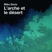 Cover-Bild zum Titel 'L'arche et le désert' von 'Mike Davis'