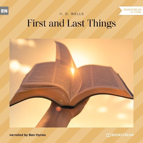 First and Last Things - H. G. Wells