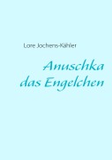 Cover-Bild zum Titel 'Anuschka, das Engelchen' von 'Lore Jochens-Kähler'