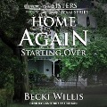 Cover-Bild zum Titel 'Home Again Lib/E: Starting Over' von 'Becki Willis'