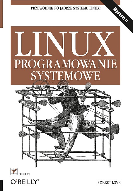 Linux. Programowanie systemowe. Wydanie II - Robert Love