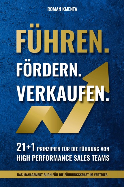 Führen. Fördern. Verkaufen. - Roman Kmenta