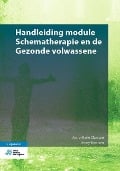 Handleiding Module Schematherapie En de Gezonde Volwassene - Anne-Marie Claassen, Jenny Broersen