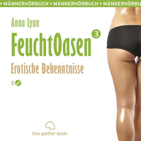 Feuchtoasen 3 | Erotische Bekenntnisse | Erotik Audio Story | Erotisches Hörbuch - Anna Lynn