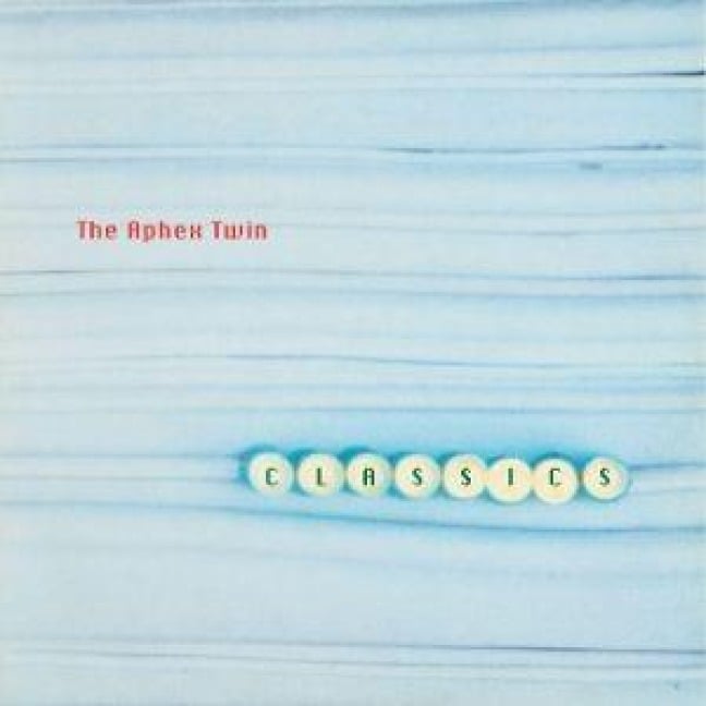 Classics (Reissue) - Aphex Twin