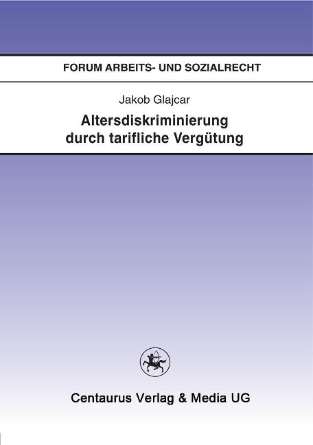 Altersdiskriminierung durch tarifliche Vergütung - Jakob Glajcar