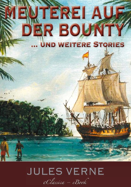 >Meuterei auf der Bounty<, und weitere Stories - Jules Verne