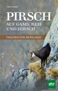 Cover-Bild zum Titel 'Pirsch auf Gams, Reh und Hirsch' von 'Toni Huber'