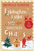 Lebkuchenliebe und sonstiges Chaos - Michelle Schrenk