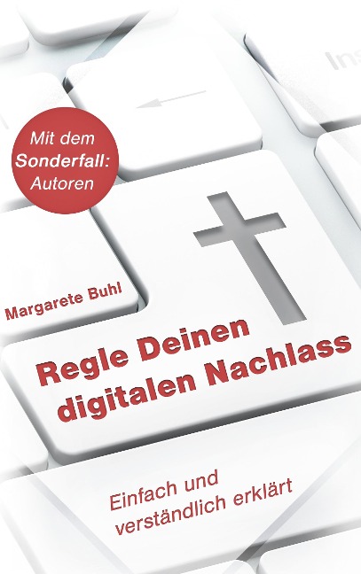 Regle Deinen digitalen Nachlass - Margarete Buhl