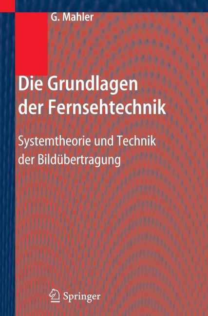 Die Grundlagen der Fernsehtechnik - Gerhard Mahler