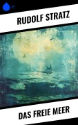 Cover-Bild zum Titel 'Das freie Meer' von 'Rudolf Stratz'