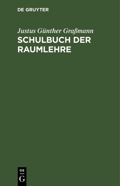 Schulbuch der Raumlehre - Justus Günther Graßmann