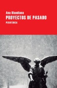 Cover-Bild zum Titel 'Proyectos de Pasado' von 'Ana Blandiana'