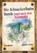 Cover-Bild zum Titel 'Die Schnackerlbahn Bande: Jagd nach dem Feuerteufel' von 'Klaudia Lehner'