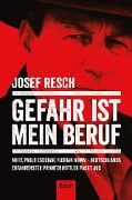 Gefahr ist mein Beruf - Josef Resch