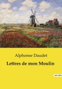 Cover-Bild zum Titel 'Lettres de mon Moulin' von 'Alphonse Daudet'