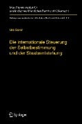 Cover-Bild zum Titel 'Die internationale Steuerung der Selbstbestimmung und der Staatsentstehung' von 'Urs Saxer'