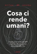 Cosa ci rende umani? L'intelligenza artificiale GPT risponde alle più grandi domande sulla vita - Iain S. Thomas, Jasmine Wang