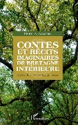 Contes et récits imaginaires de Bretagne intérieure - Lemaitre