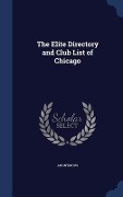 Cover-Bild zum Titel 'The Elite Directory and Club List of Chicago' von 'Anonymous'