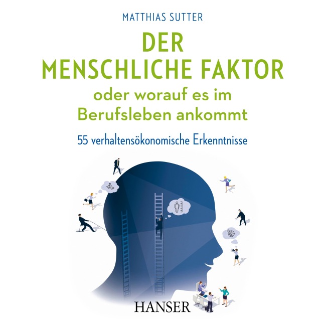 Der menschliche Faktor oder worauf es im Berufsleben ankommt - Matthias Sutter