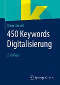 Cover-Bild zum Titel '450 Keywords Digitalisierung' von 'Oliver Bendel'