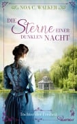 Cover-Bild zum Titel 'Die Sterne einer dunklen Nacht - Töchter der Freiheit' von 'Noa C. Walker'