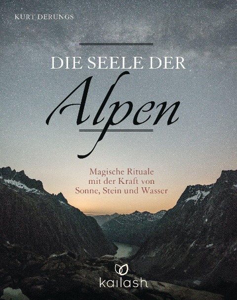 Die Seele der Alpen - Kurt Derungs