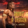 Cover-Bild zum Titel 'About a Dragon' von 'G. A. Aiken'