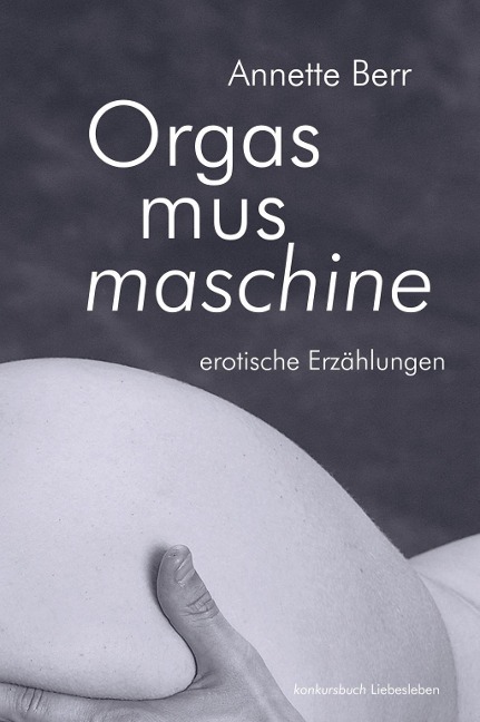 Orgasmusmaschine - Annette Berr