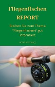 Cover-Bild zum Titel 'Fliegenfischen REPORT' von 'Andre Sternberg'