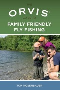 Cover-Bild zum Titel 'Orvis Guide to Family Friendly Fly Fishing' von 'Tom Rosenbauer'