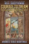 Cover-Bild zum Titel 'Courage to Dream: Tales of Hope in the Holocaust' von 'Neal Shusterman'