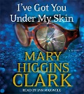 Cover-Bild zum Titel 'I've Got You Under My Skin' von 'Mary Higgins Clark'