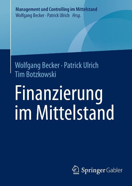 Finanzierung im Mittelstand - Wolfgang Becker, Patrick Ulrich, Tim Botzkowski