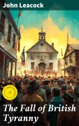 Cover-Bild zum Titel 'The Fall of British Tyranny' von 'John Leacock'
