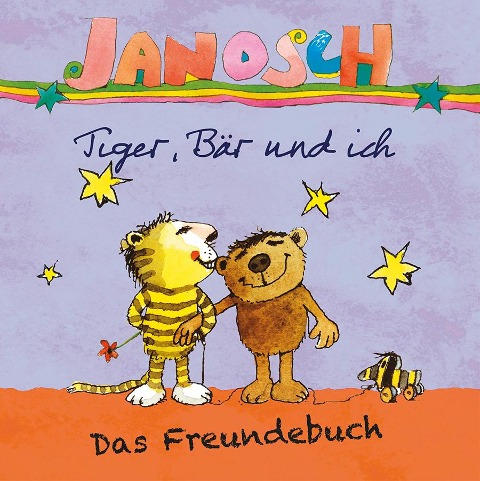 Janosch - Tiger, Bär und ich - Janosch