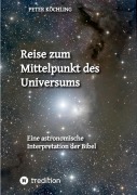 Cover-Bild zum Titel 'Reise zum Mittelpunkt des Universums' von 'Peter Köchling'