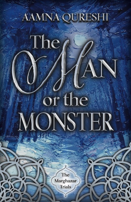 Man or the Monster - Aamna Qureshi