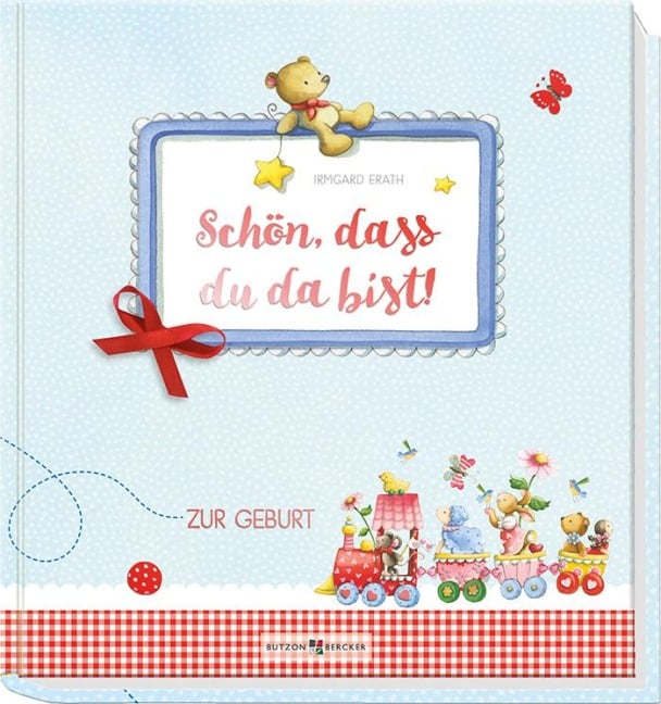 Schön, dass du da bist! - Irmgard Erath