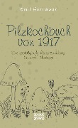 Pilzkochbuch von 1917 - Emil Herrmann