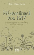 Cover-Bild zum Titel 'Pilzkochbuch von 1917' von 'Emil Herrmann'