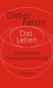 Cover-Bild zum Titel 'Das Leben' von 'Didier Fassin'