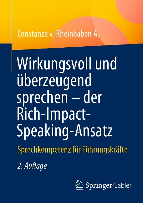 Wirkungsvoll und überzeugend sprechen - der Rich-Impact-Speaking-Ansatz - Constanze v. Rheinbaben A.