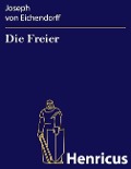 Cover-Bild zum Titel 'Die Freier' von 'Joseph von Eichendorff'