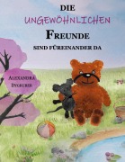 Cover-Bild zum Titel 'Die ungewöhnlichen Freunde' von 'Alexandra Dygruber'
