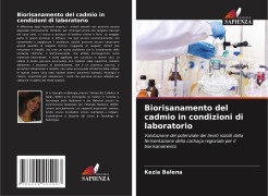 Cover-Bild zum Titel 'Biorisanamento del cadmio in condizioni di laboratorio' von 'Kezia Balena'