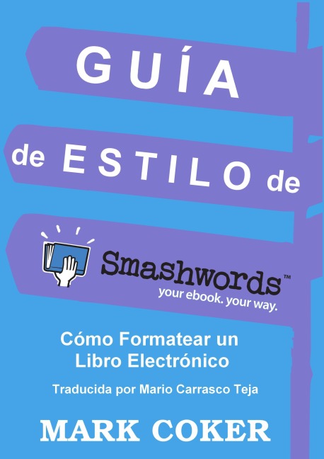 Guía de Estilo de Smashwords (Smashwords Style Guide Translations, #4) - Mark Coker