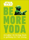 Cover-Bild zum Titel 'Star Wars Be More Yoda' von 'Christian Blauvelt'